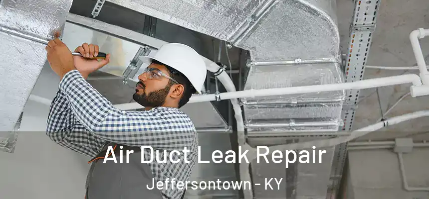  Air Duct Leak Repair Jeffersontown - KY