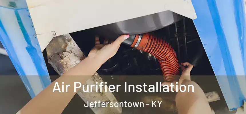 Air Purifier Installation Jeffersontown - KY
