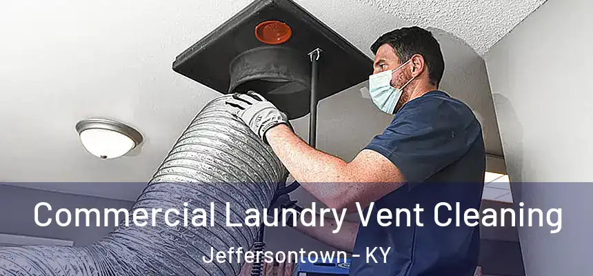  Commercial Laundry Vent Cleaning Jeffersontown - KY