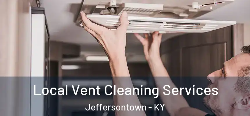  Local Vent Cleaning Services Jeffersontown - KY